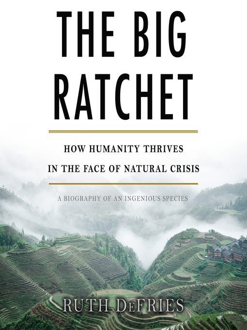 Title details for The Big Ratchet by Ruth DeFries - Available
